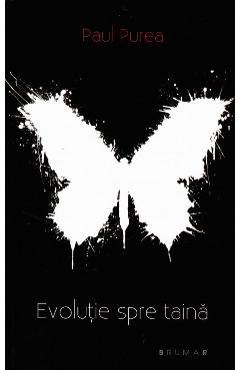 Coperta cărții 'Evoluție spre taină - Paul Purea'