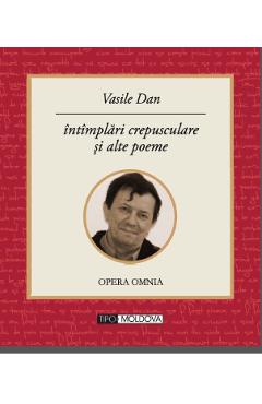 Poza produsului Intamplari crepusculare si alte poeme - Vasile Dan