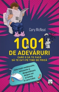 1001 de adevaruri care o sa te faca sa te C#*i pe tine de frica - Cary McNeal