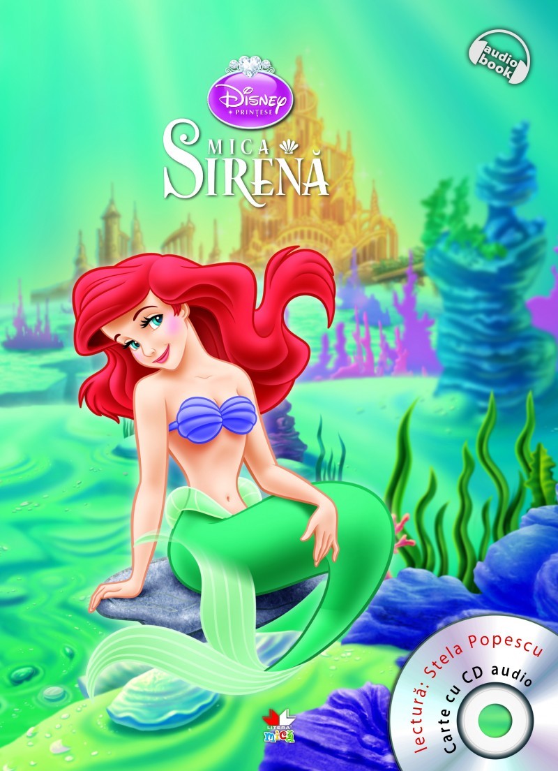 Disney - Mica sirena + CD audio (lectura: Stela Popescu)