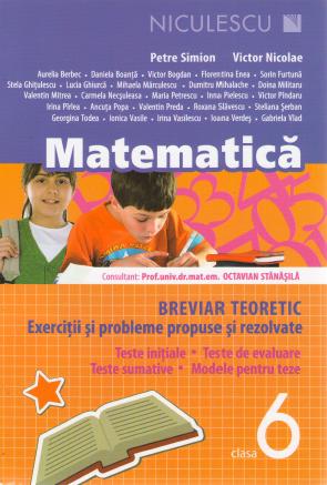 Matematica Cls 6 Breviar teoretic cu exercitii si probleme rezolvate - Petre Simion, Victor Nicolae