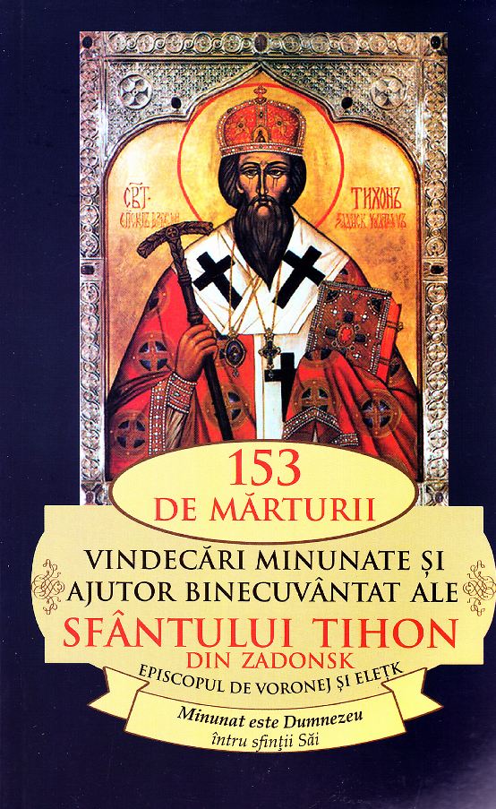 153 de marturii ale Sfantului Tihon din Zadonsk Episcopul de Voronej si Eletk