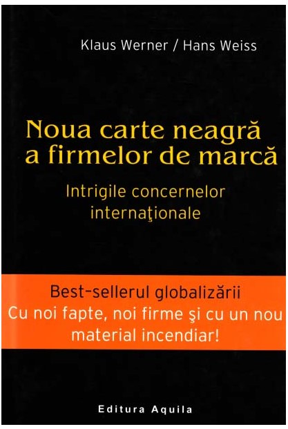 Noua Carte Neagra A Firmelor De Marca - Klaus Werner, Hans Weiss