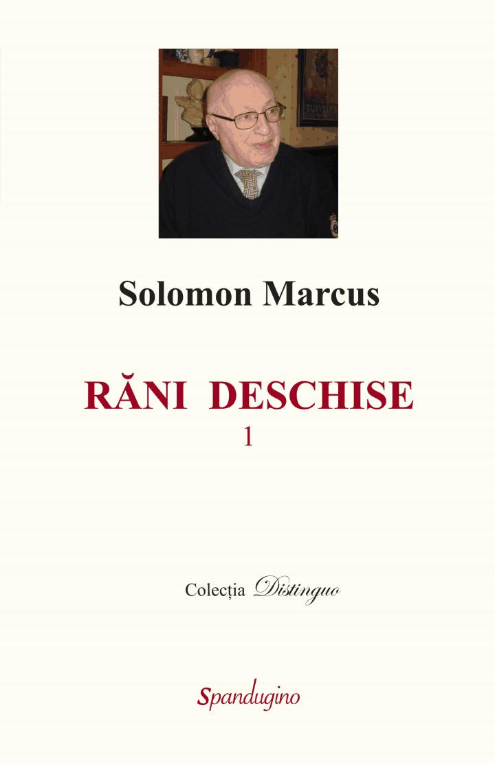Rani deschise Vol.1 - Solomon Marcus