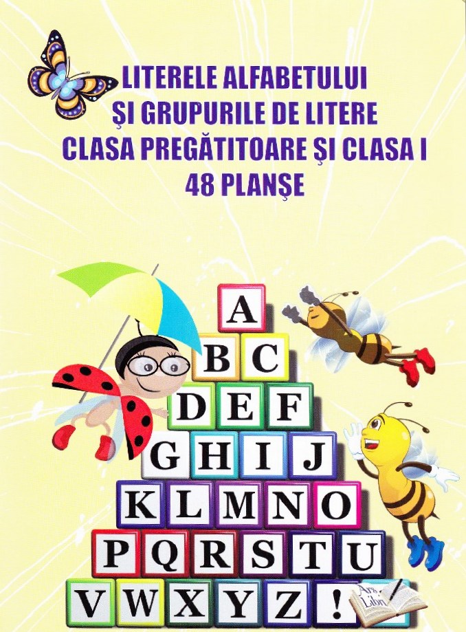 48 Planse: Literele alfabetului si grupurile de litere - Clasa pregatitoare + Clasa 1