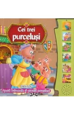 Coperta cărții 'Cei trei purceluși - Apasă butoanele și ascultă povestea!'