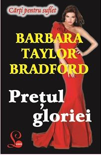 Pretul gloriei - Barbara Taylor Bradford