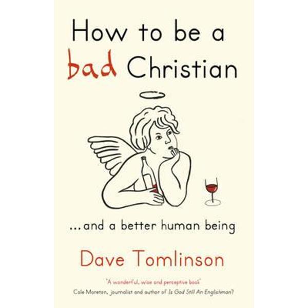 How to be a Bad Christian
