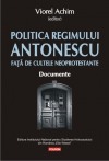 Politica regimului Antonescu fata de cultele neoprotestante - Viorel Achim