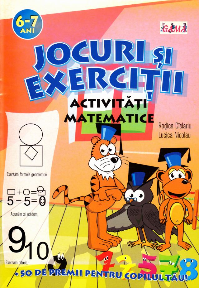 Jocuri si exercitii. Activitati matematice 6-7 ani - Rodica Cislariu, Lucica Nicolau