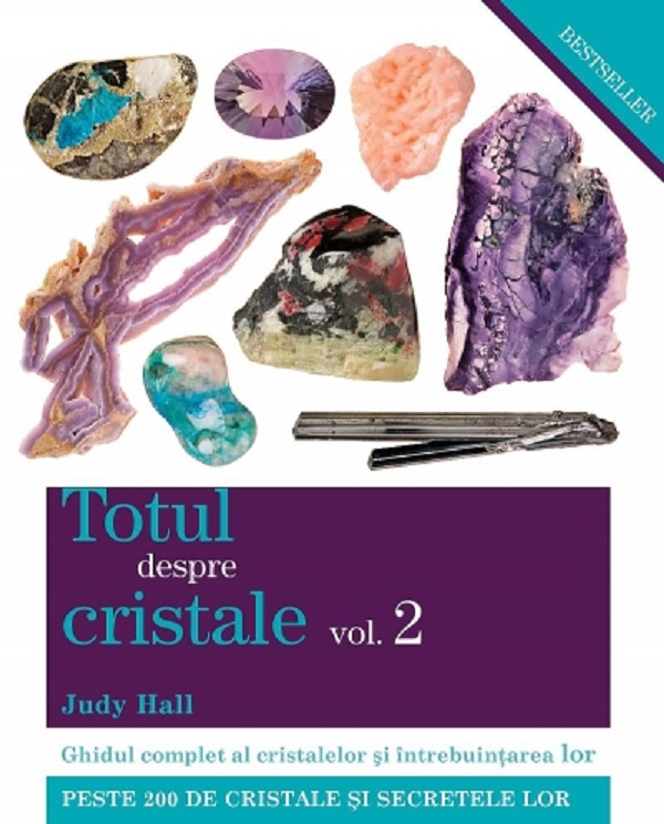 Totul despre cristale Vol.2 - Judy Hall