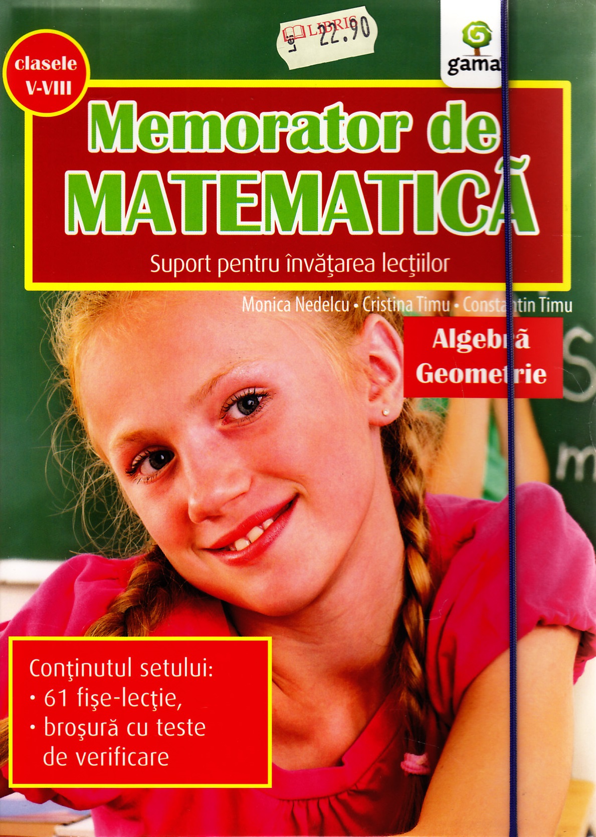 Memorator de matematica clasa 5-8 (Algebra, Geometrie) - Monica Nedelcu, Cristina Timu
