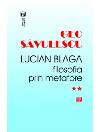 Lucian Blaga, filosofia prin metafore - Geo Savulescu