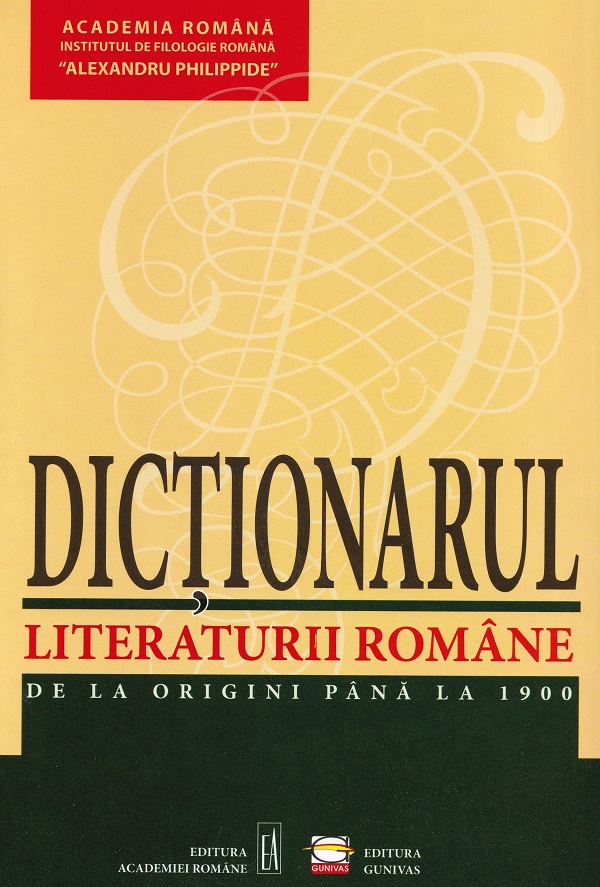Dictionarul literaturii romane de la origini pana la 1900