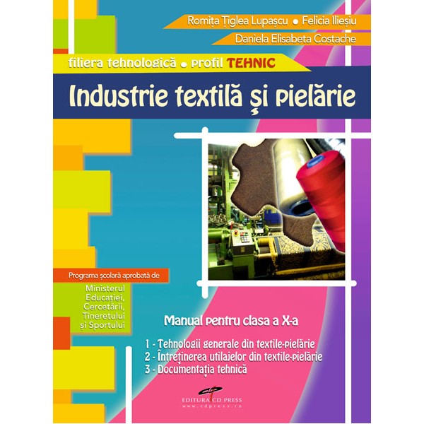 Industrie textila si pielarie Cls 10 - Romita Tiglea Lupascu, Felicia Iliesiu, Daniela Elisabeta Costache