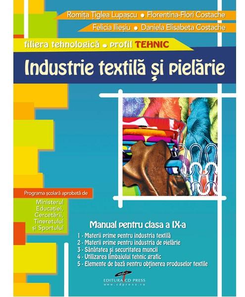 Industrie textila si pielarie Cls 9 - Romita Tiglea Lupascu, Florentina-Flori Costache, Felicia Iliesiu, Daniela Elisabeta Costache