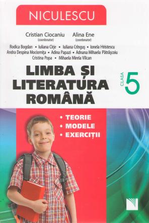 Romana Cls 5 Teorie, modele, exercitii - Cristian Ciocaniu, Alina Ene