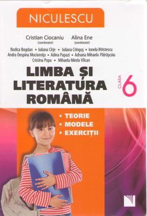 Romana Cls 6 Teorie, modele, exercitii - Cristian Ciocaniu, Alina Ene