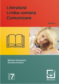 Literatura. Limba romana. Comunicare clasa 7 partea I - Mihaela Georgescu, Nicoleta Ionescu