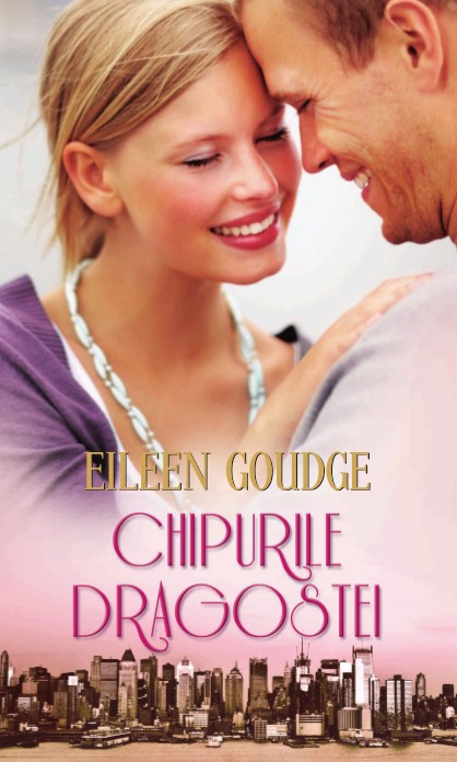 Chipurile dragostei - Eileen Goudge