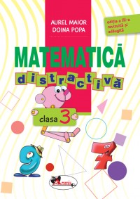 Matematica distractiva cls 3 ed.3 - Aurel Maior, Doina Popa