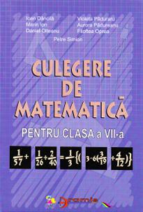 Culegere de matematica pentru clasa a VII-a - Ioan Dancila, Violeta Paduraru, Marin Ion