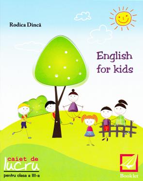 English for kids Clasa 3 Caiet - Rodica Dinca