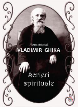 Scrieri spirituale - Monseniorul Vladimir Ghika