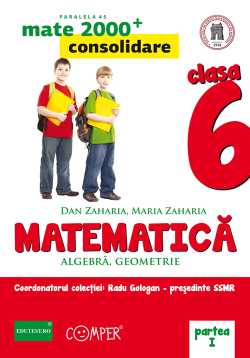 Matematica Cls 6 partea I Consolidare mate 2000+ Ed.2 - Dan Zaharia, Maria Zaharia