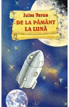 Coperta cărții 'De la Pamant la Luna - Jules Verne'