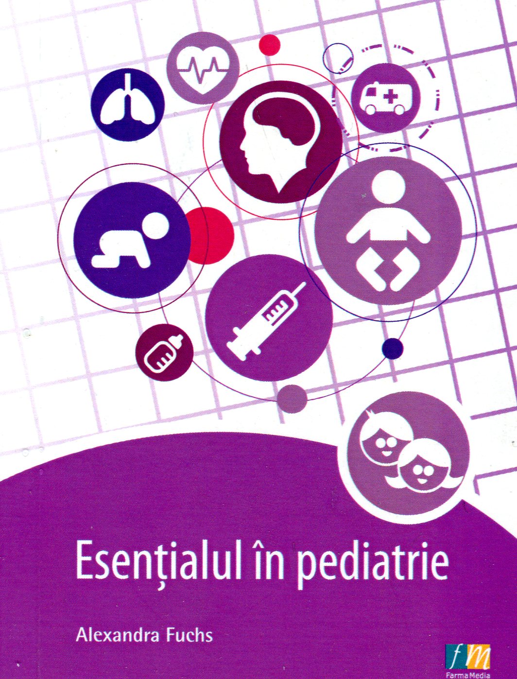 Esentialul in pediatrie - Alexandra Fuchs