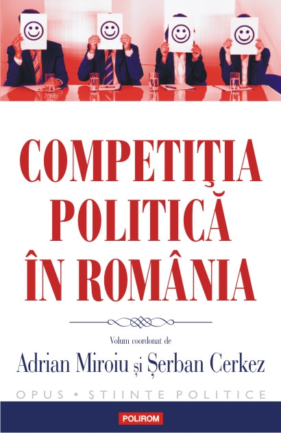 Competitia politica in Romania - Adrian Miroiu, Serban Cerkez