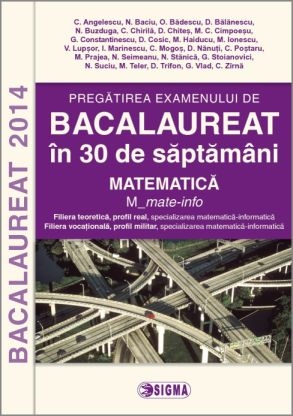 Bac 2014 Matematica M mate-info in 30 de saptamani - C. Angelescu, N. Baciu
