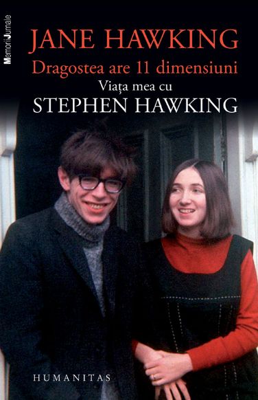 Dragostea are 11 dimensiuni. Viata mea cu Stephen Hawking - Jane Hawking