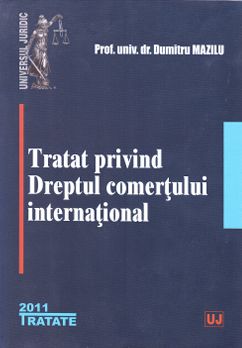 Tratat privind Dreptul comertului international - Dumitru Mazilu