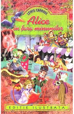 Alice in Tara Minunilor - Lewis Carroll