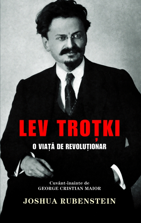 Lev Trotki, o viata de revolutionar - Joshua Rubenstein