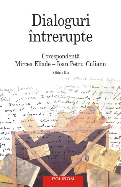 Dialoguri intrerupte, corespondenta Mircea Eliade - Ioan Petru Culianu