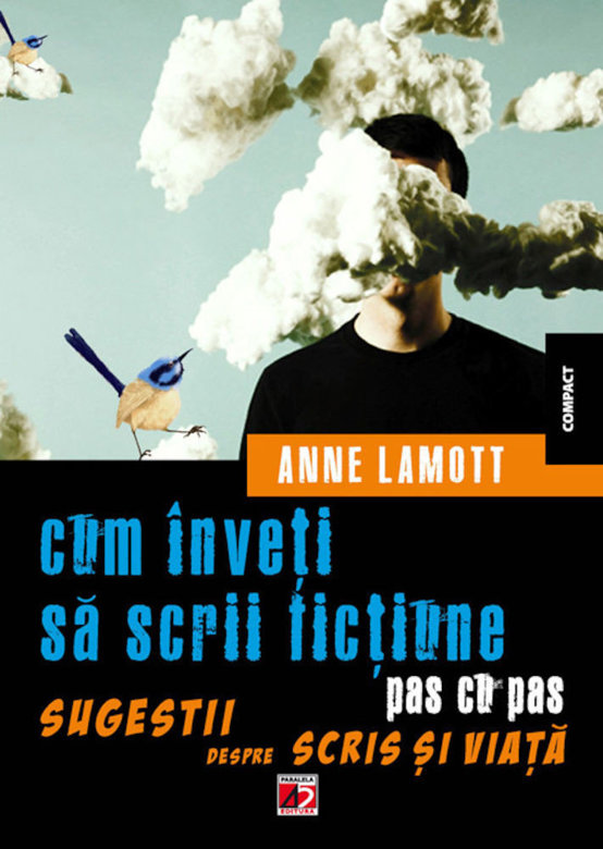 Cum inveti sa scrii fictiune pas cu pas - Anne Lamott
