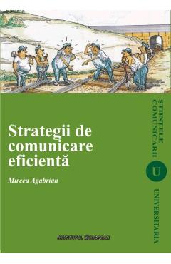 Poza produsului Strategii De Comunicare Eficienta - Mircea Agabrian