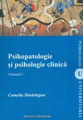 Psihopatologie Si Psihologie Clinica Vol.1 - Camelia Dindelegan