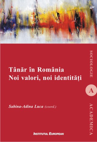Tanar In Romania. Noi Valori, Noi Identitati - Sabina-Adina Luca