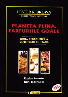 Planeta plina, farfuriile goale - Lester R. Brown