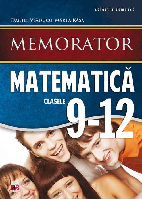  Memorator matematica Clasa 9-12 - Daniel Vladucu, Marta Kasa