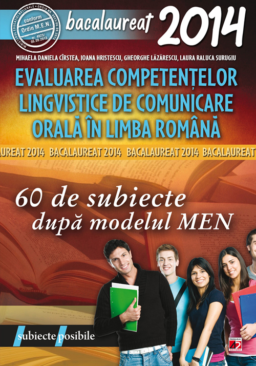 Bac 2014 Evaluarea competentelor lingvistice de comunicare orala in limba romana - Mihaela Daniela Cirstea, Ioana Hristescu