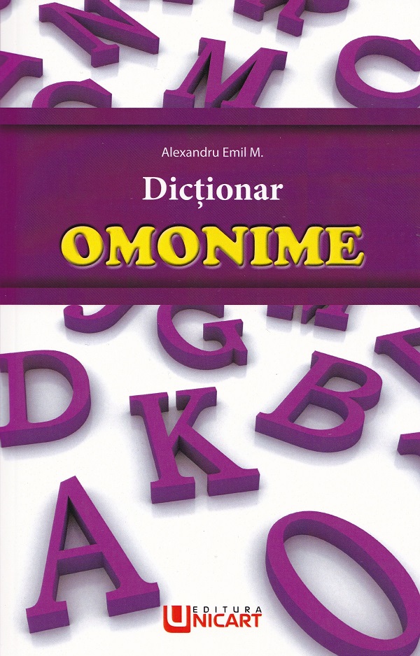 Dictionar omonime - Alexandru Emil M.