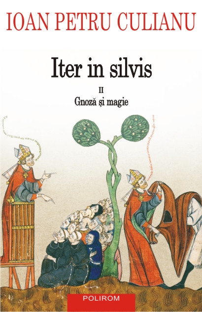 Iter in silvis Vol.2: Gnoza si magie - Ioan Petru Culianu