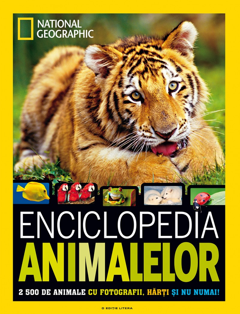 Enciclopedia animalelor. National Geographic 2500 de animale cu fotografii, harti si nu numai!