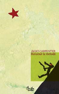Recursul la metoda - Alejo Carpentier