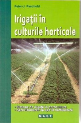 Irigatii in culturile horticole - Peter J. Paschold